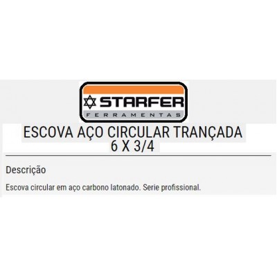 ESCOVA ACO CIRC STARFER 6X3/4